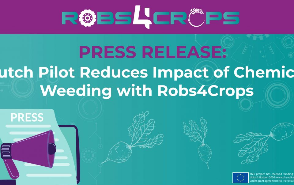 Press release on the Dutch pilot in Robs4Crops cutting impact of chemical weeding