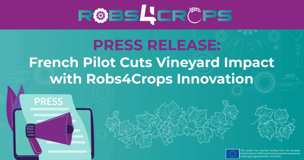 Visual communicating press release about French Pilot in Robs4Crops Cuts Vineyard Impact with Automation